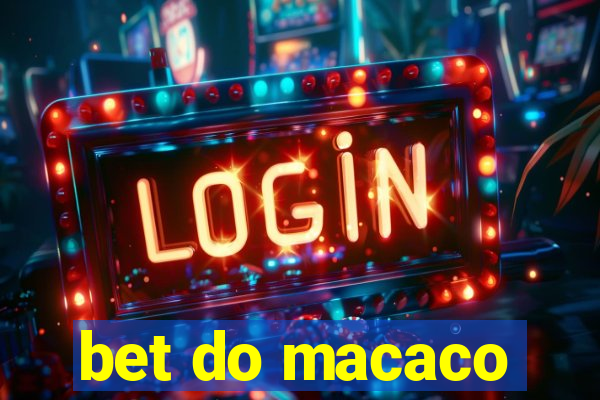 bet do macaco